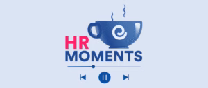 hr moments podcast|Podcast HR Moments